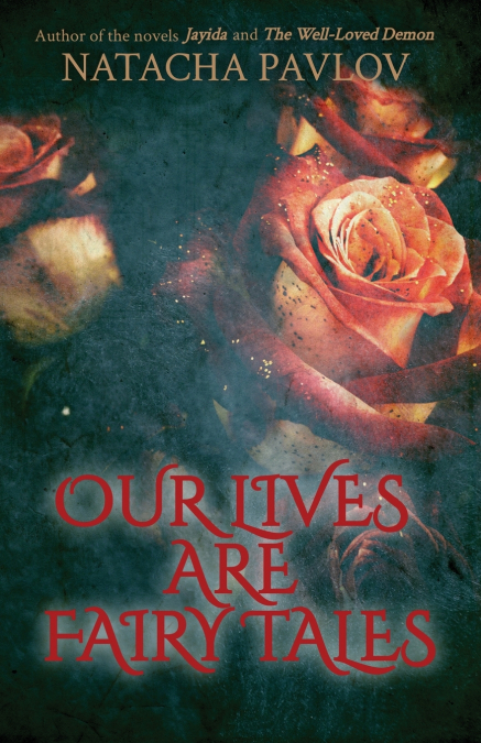 Our Lives Are Fairy Tales