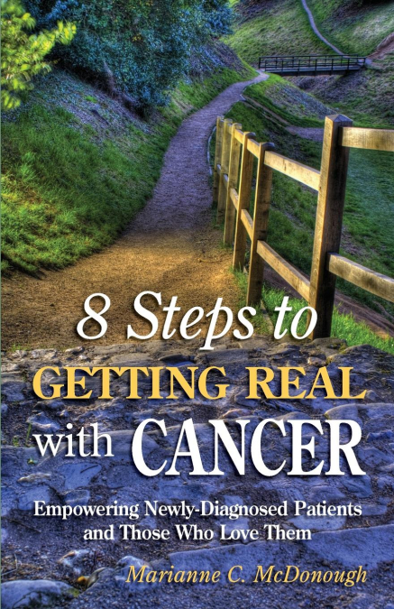 8 Steps to Getting Real with Cancer