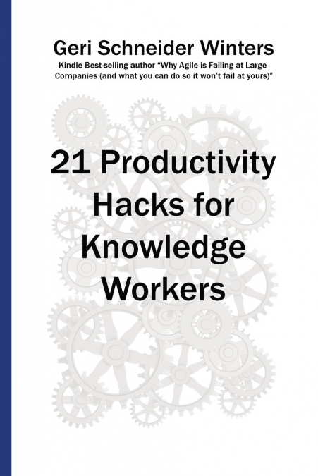 21 Productivity Hacks for Knowledge Workers
