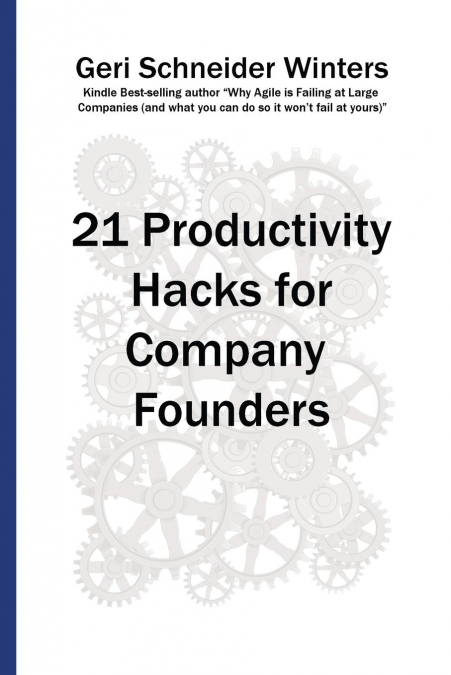 21 Productivity Hacks for Company Founders