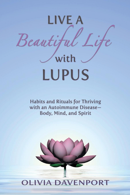 Live a Beautiful Life with Lupus