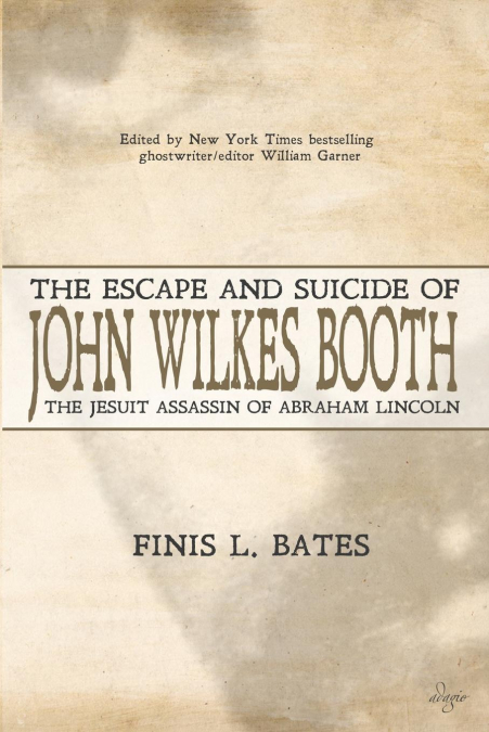 The Escape and Suicide of John Wilkes Booth