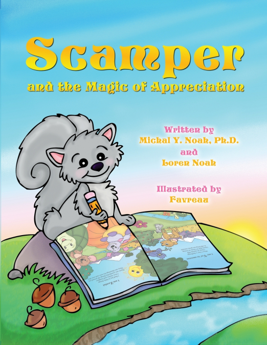 Scamper And The Magic Of Appreciation MULTI AWARD-WINNING CHILDREN’S BOOK ((Recipient of the prestigious Mom’s Choice Award)