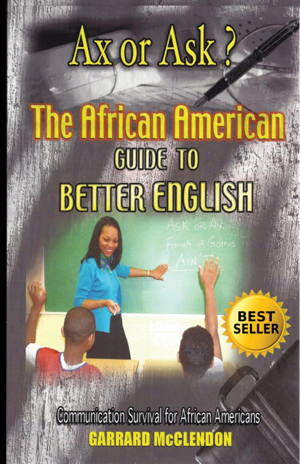 Ax or Ask? The African American Guide to Better English