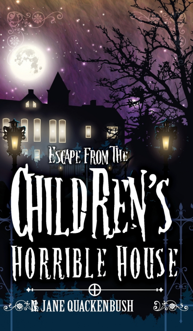 Escape From The Children’s Horrible House