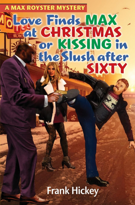 Love Finds Max Royster at Christmas or Kissing in the Slush After Sixty