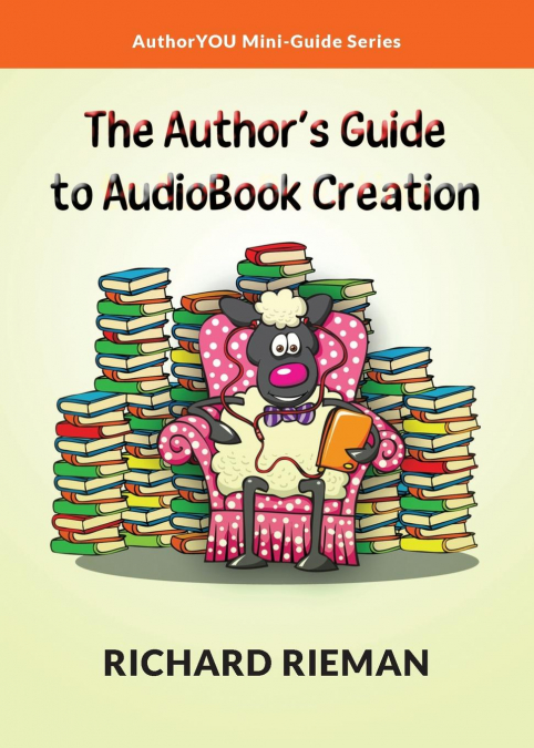 The Author’s Guide to AudioBook Creation