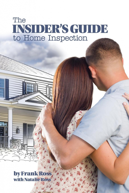 The Insider’s Guide to Home Inspection