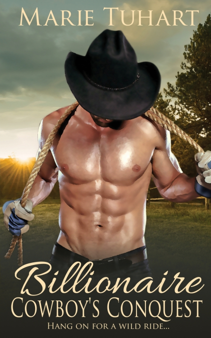 Billionaire Cowboy’s Conquest