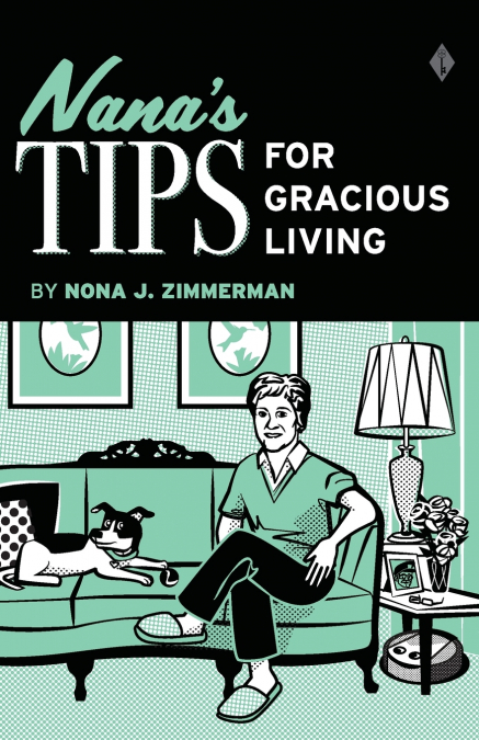 Nana’s Tips for Gracious Living
