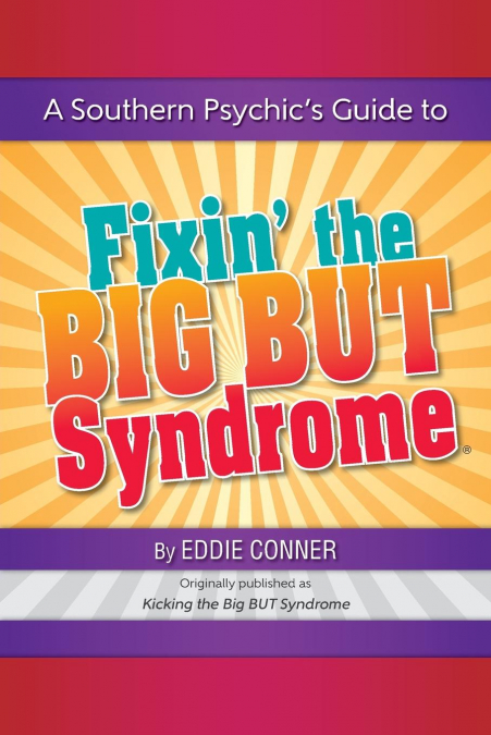 A Southern Psychic's Guide to Fixin' the BIG BUT Syndrome