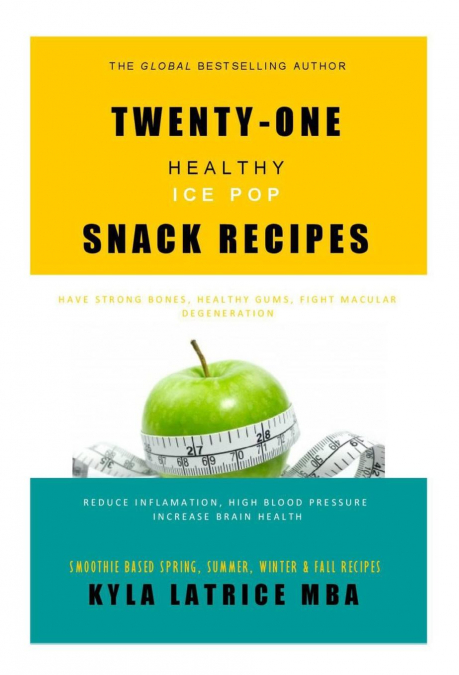 Twenty-One 'Healthy' Ice Pop Snack Recipes