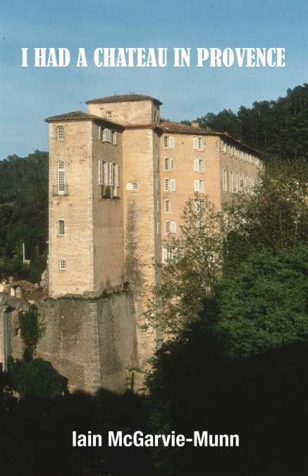 I Had a Château in Provence