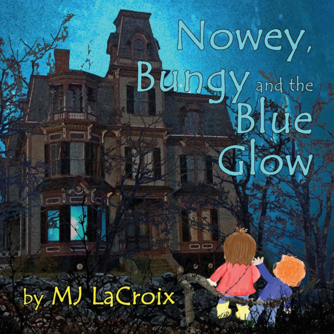 Nowey, Bungy and the Blue Glow
