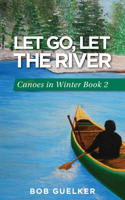 Let Go, Let the River