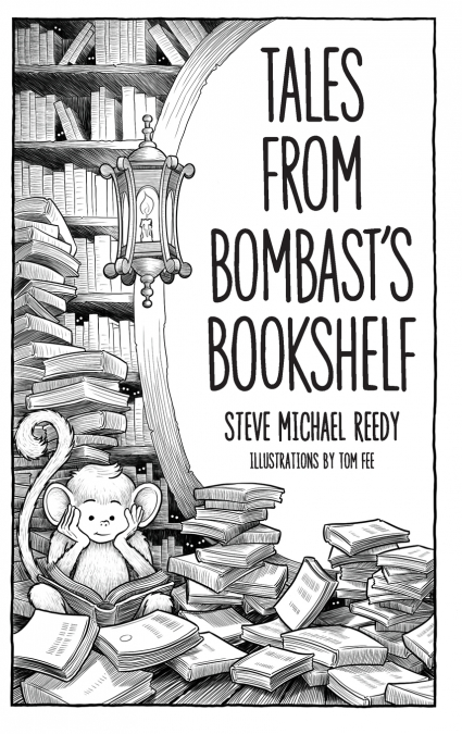 TALES FROM BOMBAST’S BOOKSHELF