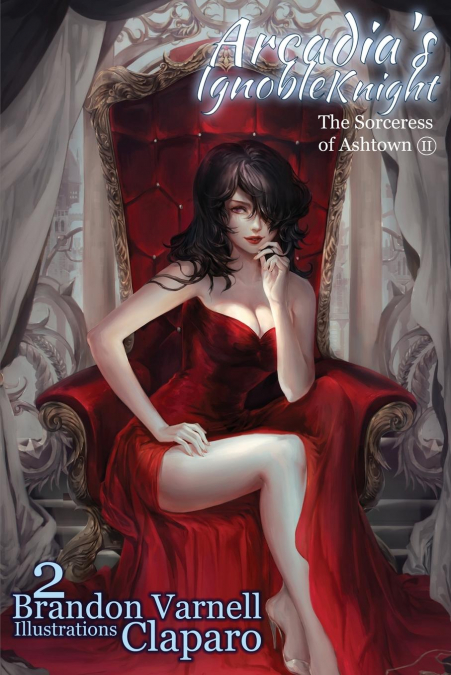 Arcadia’s Ignoble Knight, Volume 2