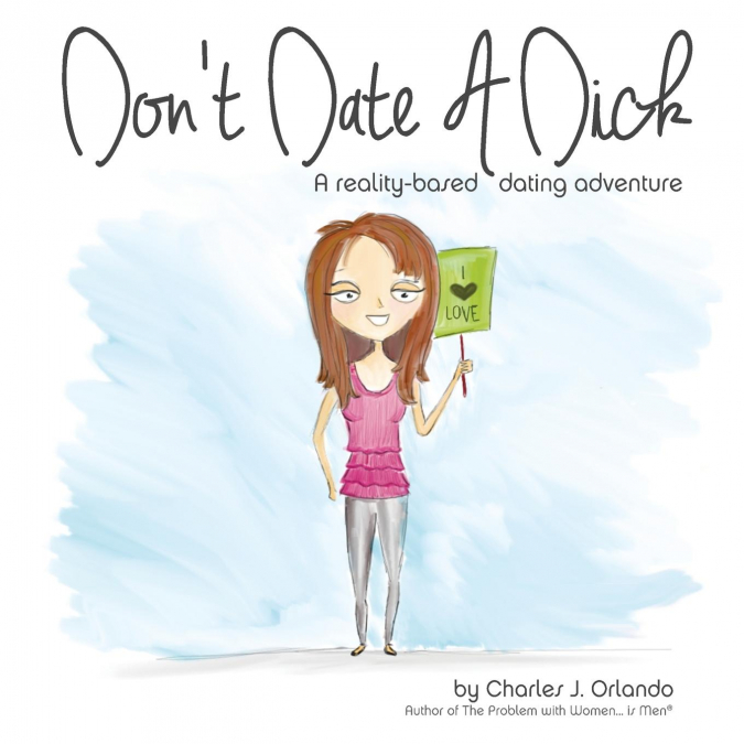 Don’t Date A Dick