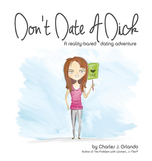 Don’t Date A Dick