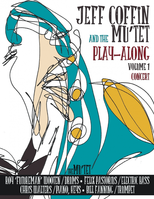 JEFF COFFIN & the MU’TET PLAY ALONG (Concert)