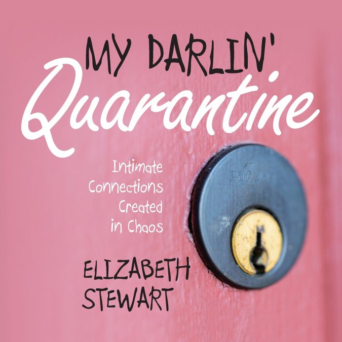 My Darlin’ Quarantine