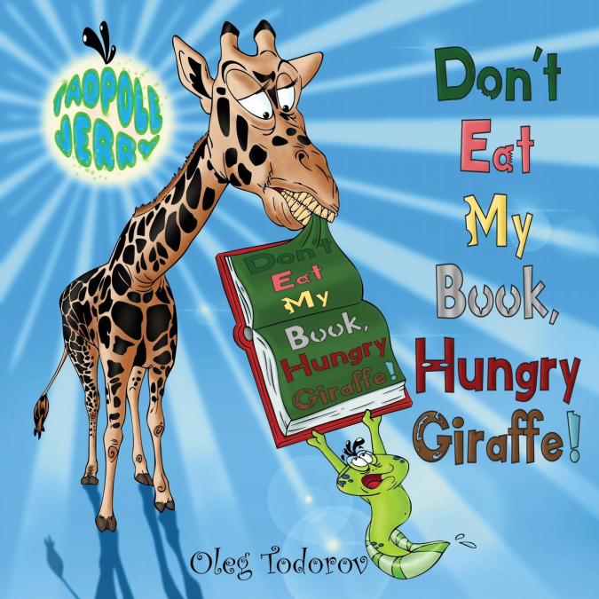 Tadpole Jerry 'Don’t Eat My Book, Hungry Giraffe!'