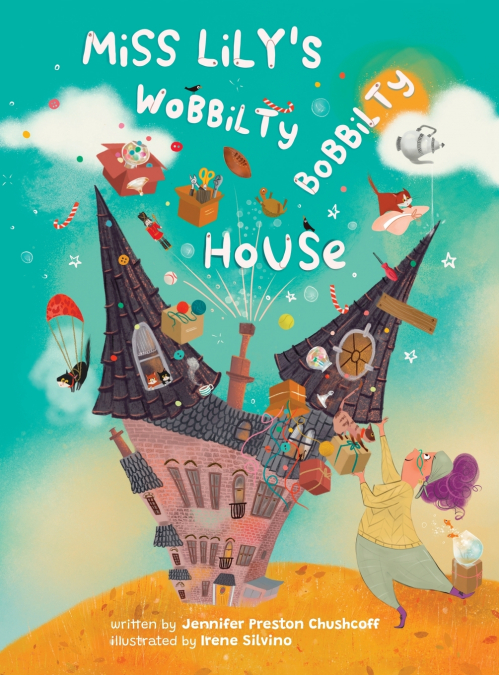 Miss Lily’s Wobbilty Bobbilty House