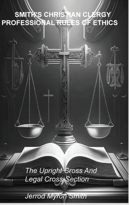 SMITH’S CHRISTIAN CLERGY PROFESSIONAL RULES OF ETHICS