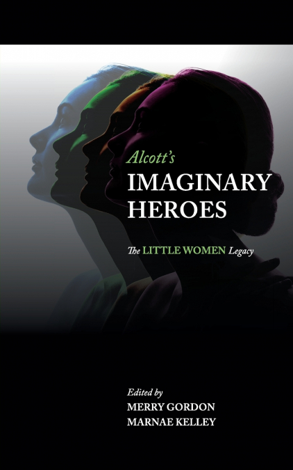 Alcott’s Imaginary Heroes