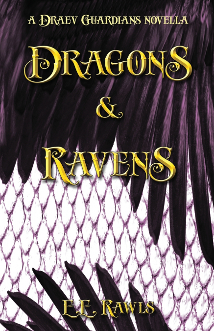 Dragons & Ravens (a Draev Guardians novella)