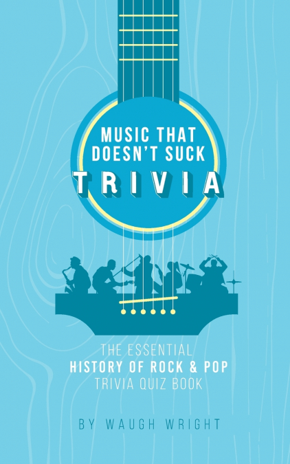 The Essential History of Rock & Pop Trivia Quiz Book