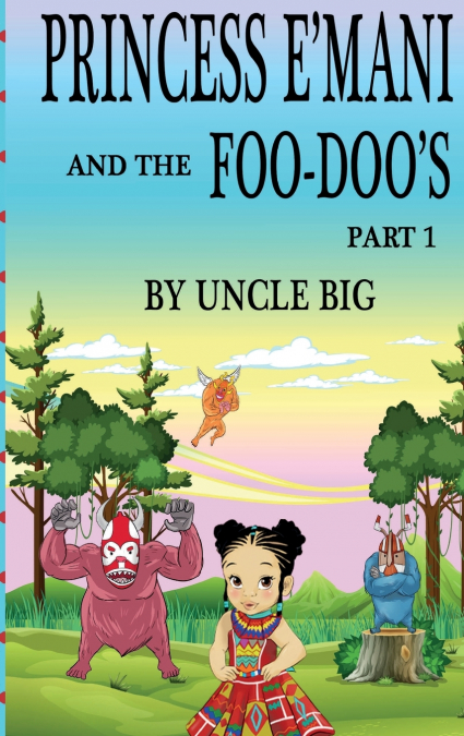 Princess E’mani and the Foo-Doo’s