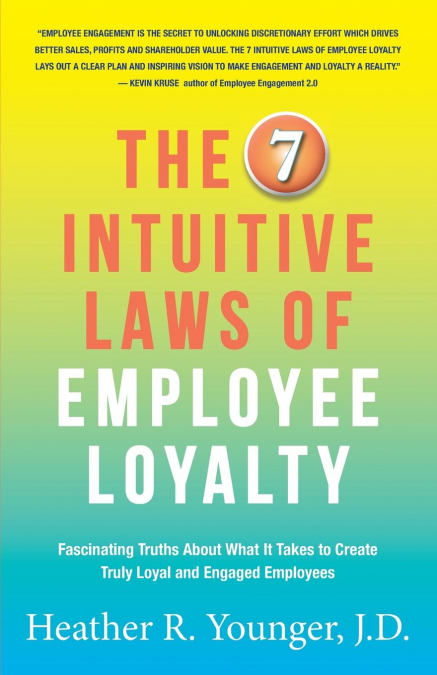The 7 Intuitive Laws of Employee Loyalty
