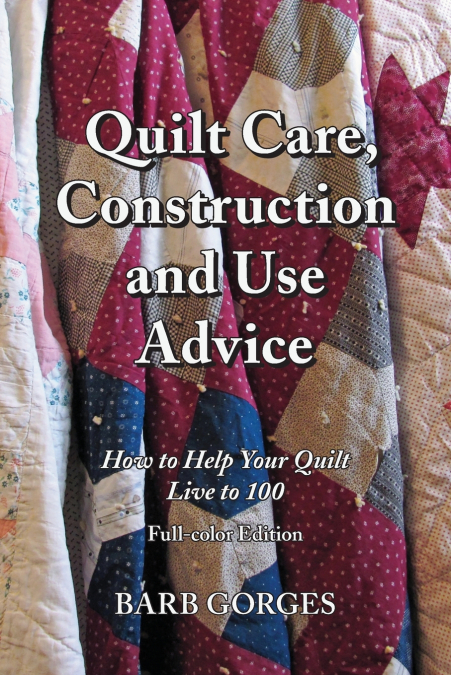 Quilt Care, Construction and Use Advice