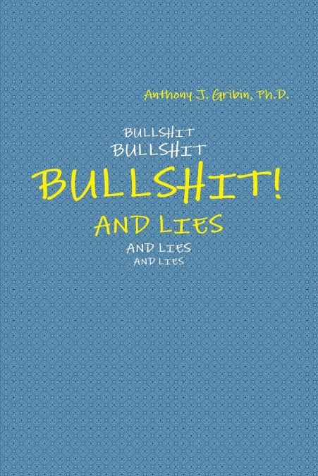 BULLSHIT! AND LIES