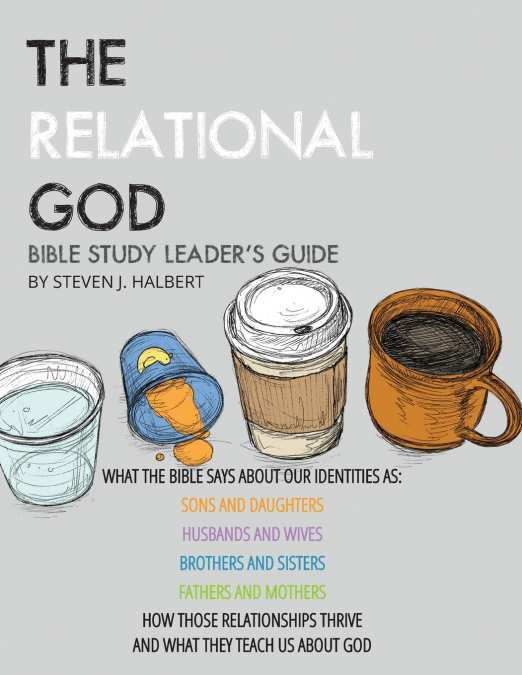 The Relational God Bible Study Leader’s Guide