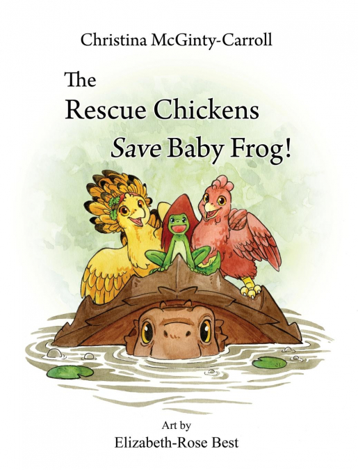 The Rescue Chickens Save Baby Frog!