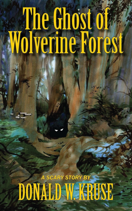 The Ghost of Wolverine Forest