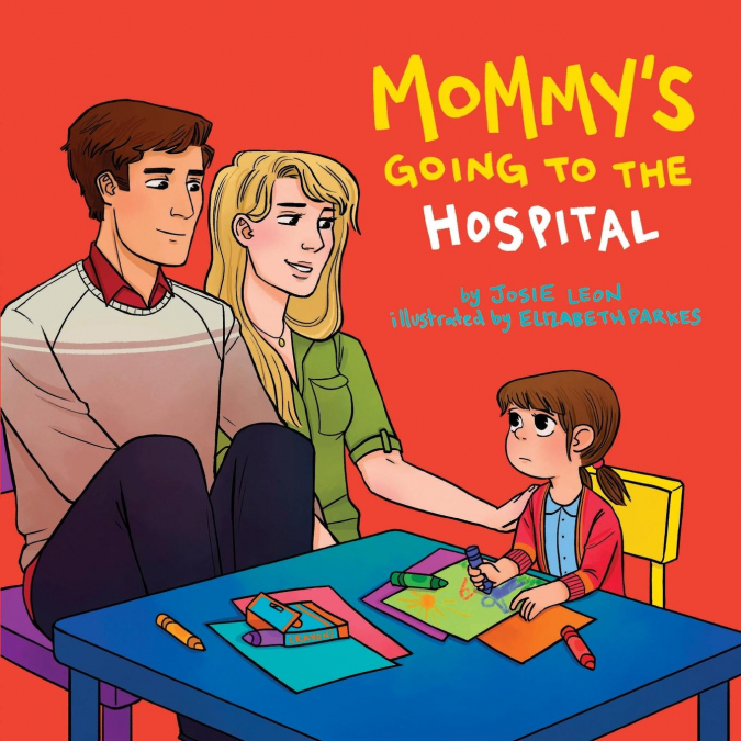 Mommy’s Going to the Hospital