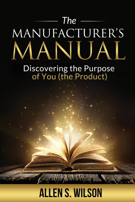 The Manufacturer’s Manual