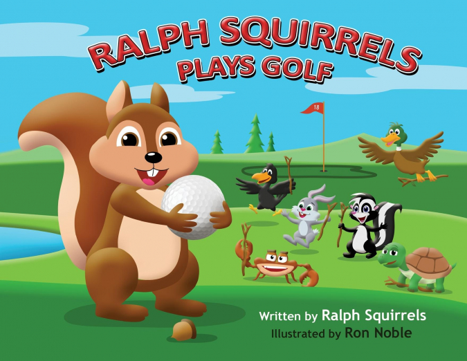 Ralph Squirrels Plays Golf