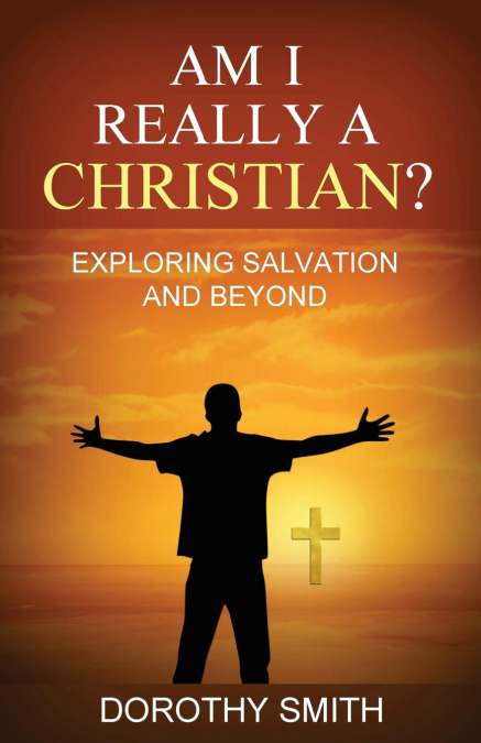 Am I Really A Christian?