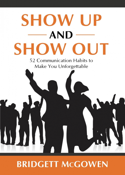 Show Up and Show Out