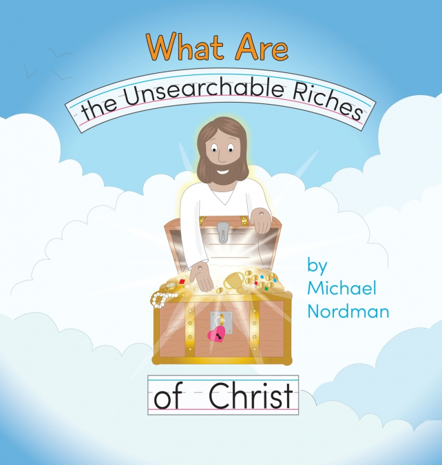 What Are the Unsearchable Riches of Christ