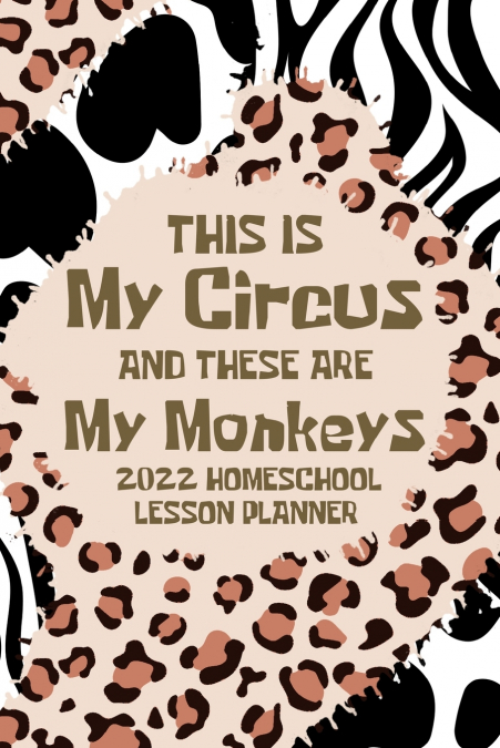 This is My Circus and these are My Monkeys, 2022 Planner