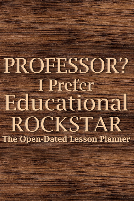Professor? I Prefer Educational Rockstar 2022 Planner