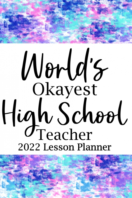 World’s Okayest High School 2022 Lesson Planner