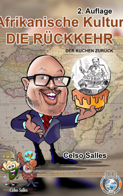 Afrikanische Kultur - DIE RÜCKKEHR  - Der Kuchen Zurück  - Celso Salles  - 2. Auflage