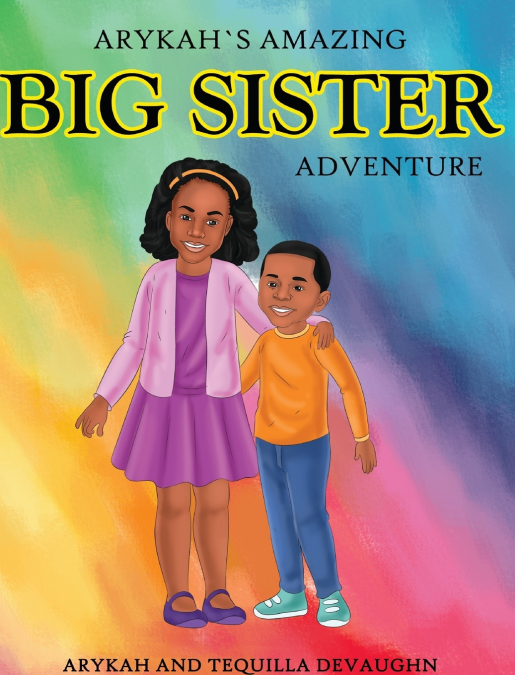 Arykah’s Amazing Big Sister Adventure