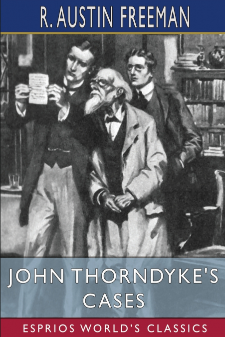 John Thorndyke’s Cases (Esprios Classics)